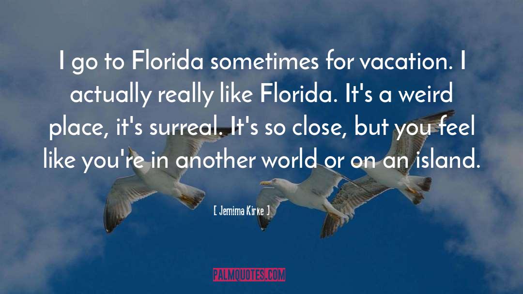 Sebring Florida quotes by Jemima Kirke