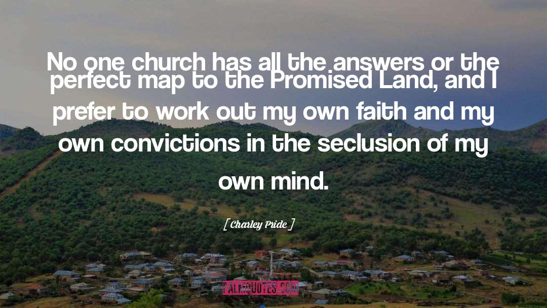 Seclusion quotes by Charley Pride