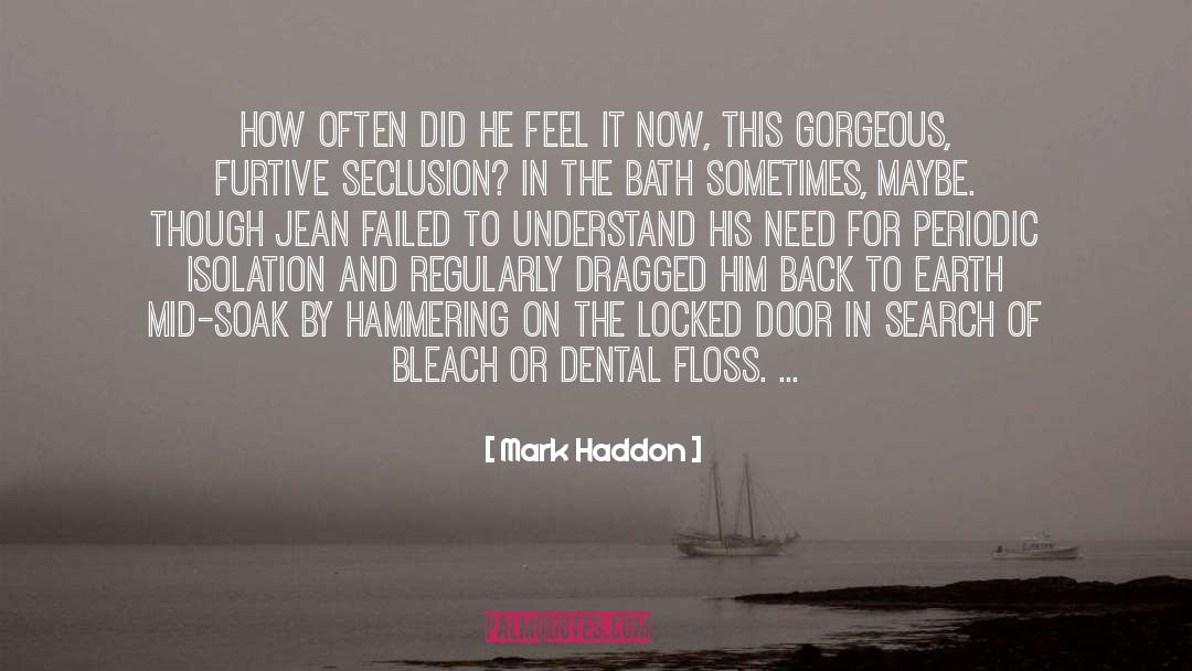 Seclusion quotes by Mark Haddon