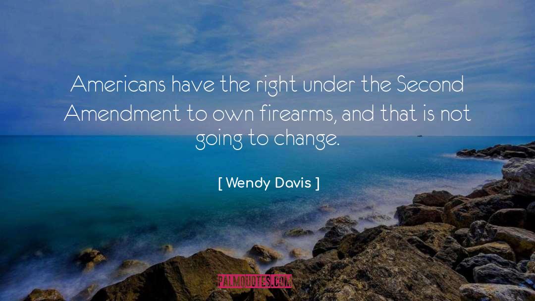 Second Amendment quotes by Wendy Davis