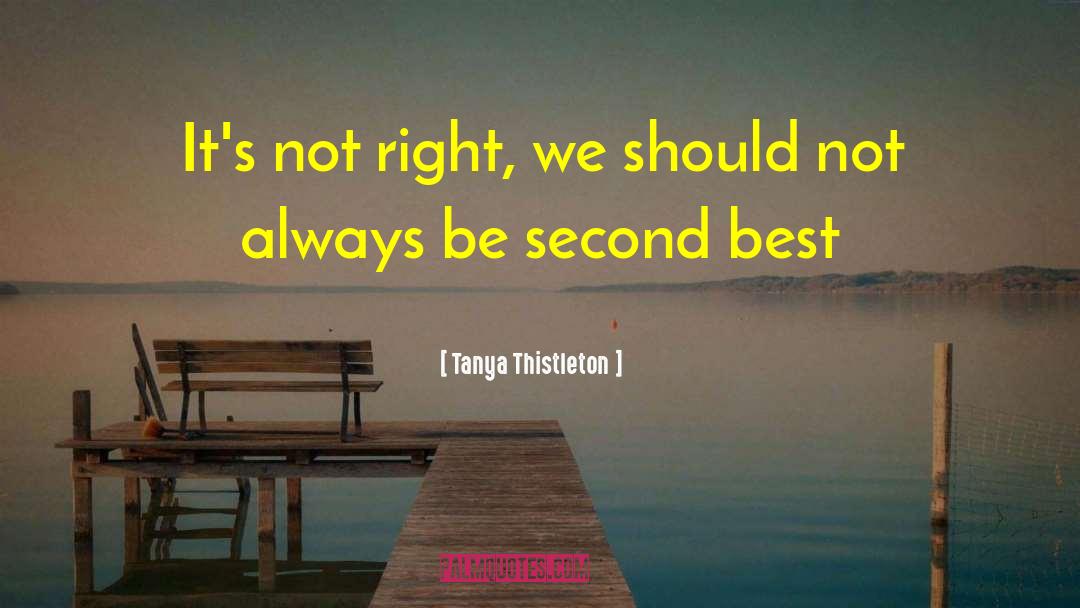 Second Best quotes by Tanya Thistleton