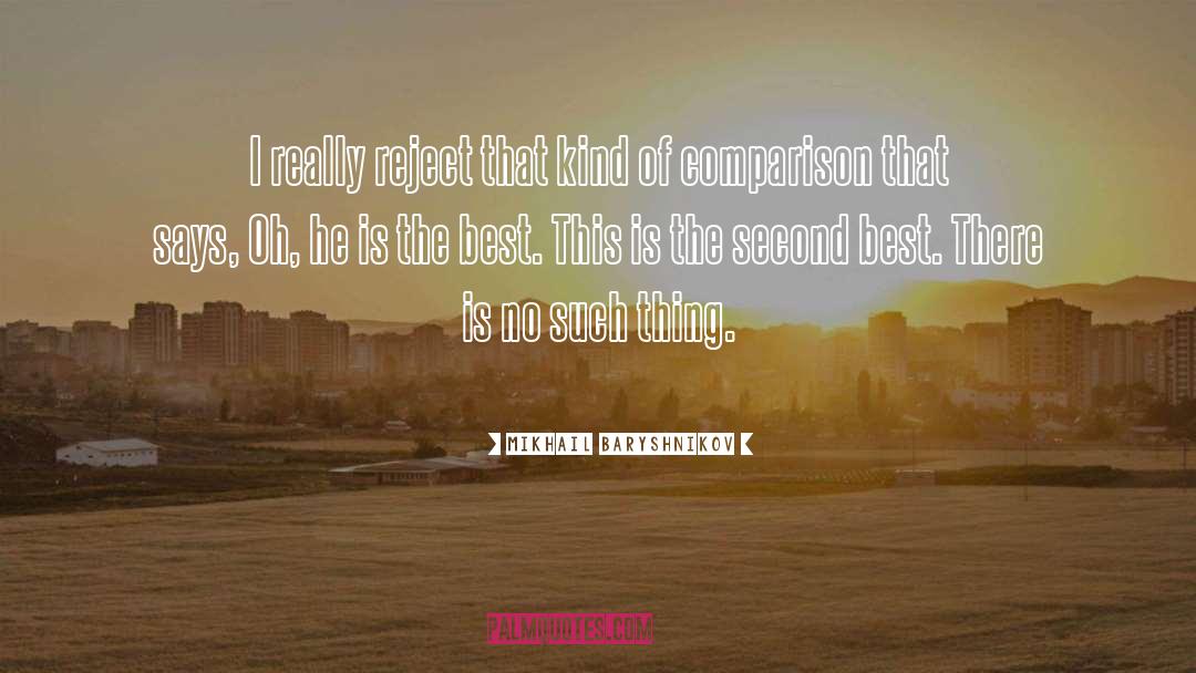 Second Best quotes by Mikhail Baryshnikov