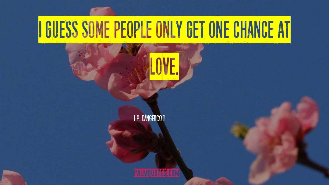 Second Chance At Love quotes by P. Dangelico