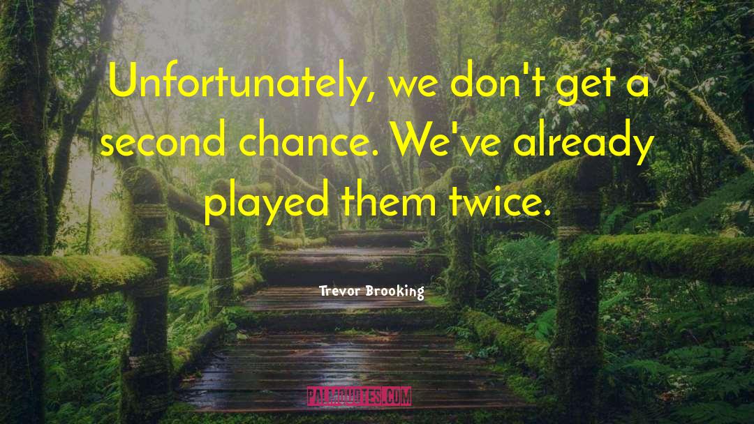 Second Chance Romance quotes by Trevor Brooking