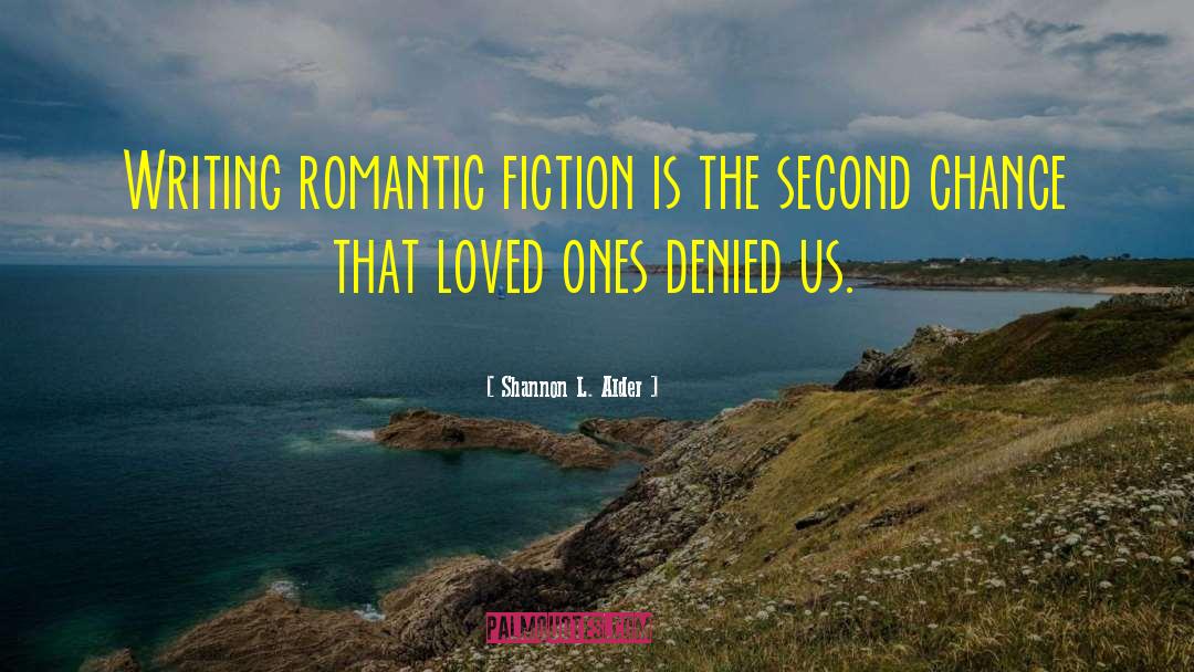 Second Chance Romanced quotes by Shannon L. Alder
