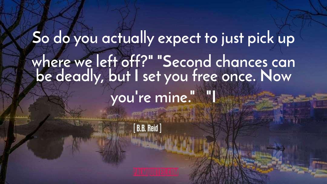 Second Chances quotes by B.B. Reid