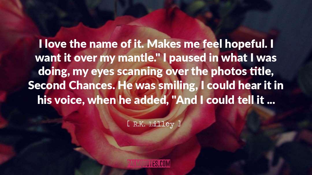 Second Chances quotes by R.K. Lilley