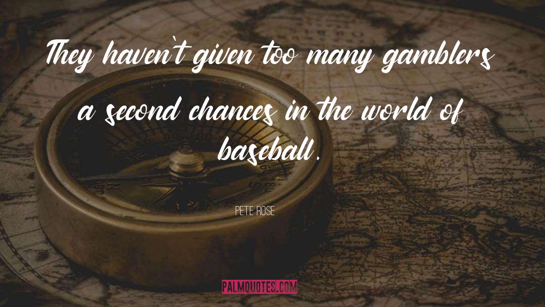 Second Chances quotes by Pete Rose