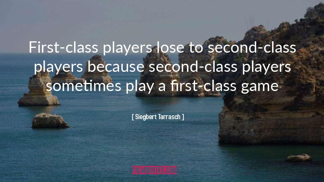 Second Class quotes by Siegbert Tarrasch