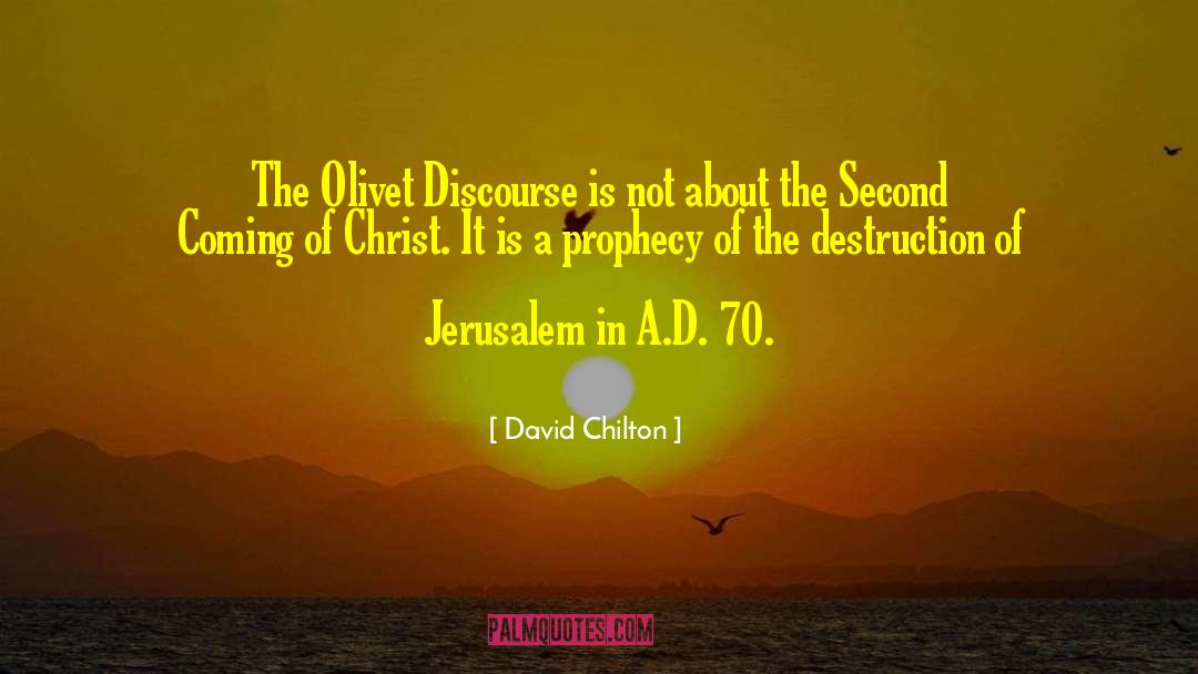 Second Coming Of Christ quotes by David Chilton