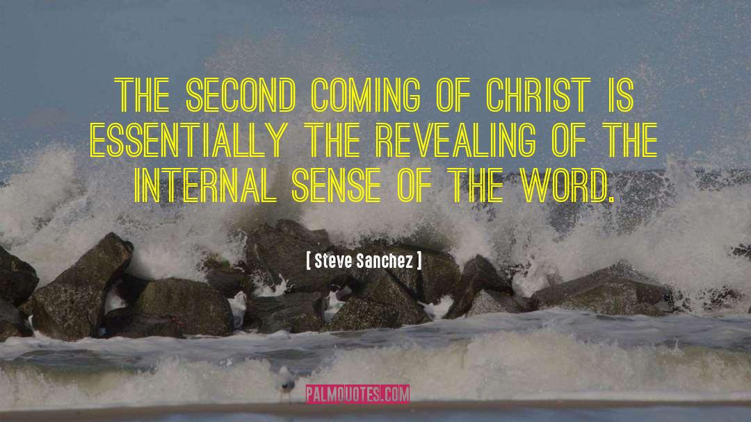 Second Coming Of Christ quotes by Steve Sanchez