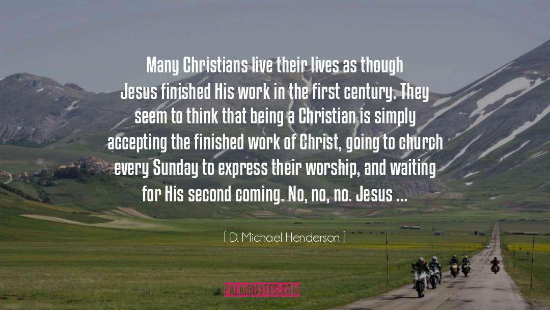 Second Coming quotes by D. Michael Henderson