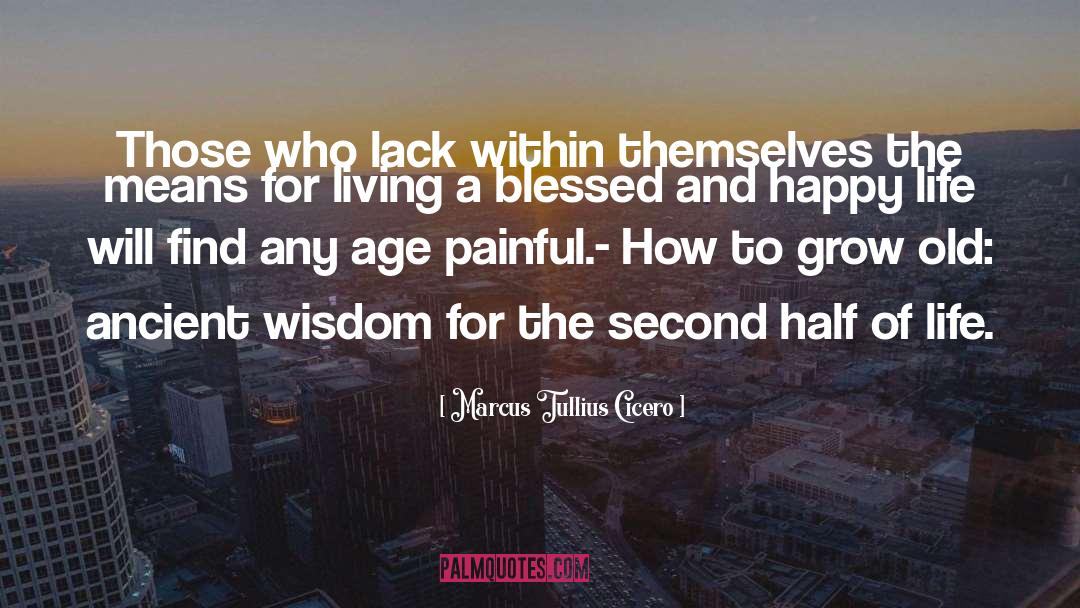Second Half Of Life quotes by Marcus Tullius Cicero