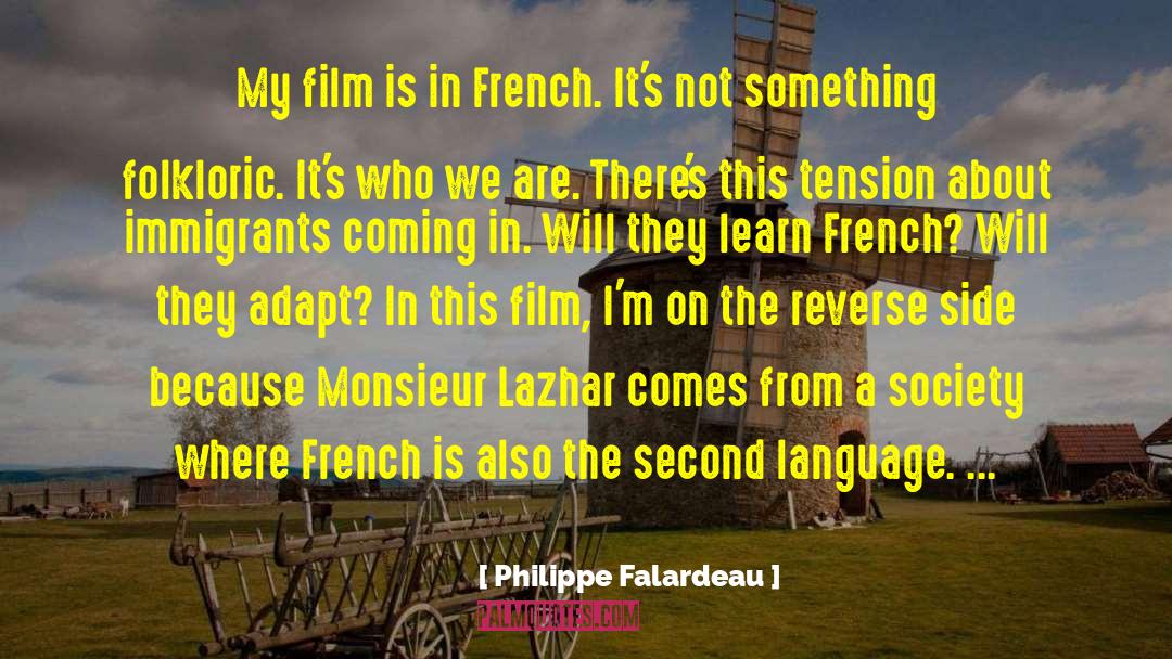 Second Language quotes by Philippe Falardeau