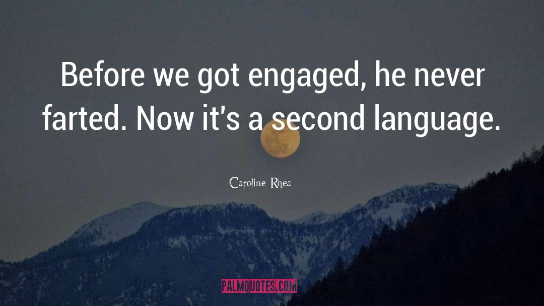 Second Language quotes by Caroline Rhea