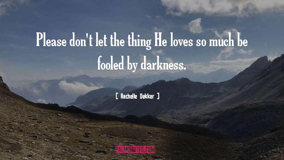 Second Love quotes by Rachelle Dekker