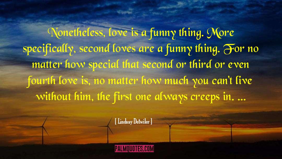 Second Loves quotes by Lindsay Detwiler