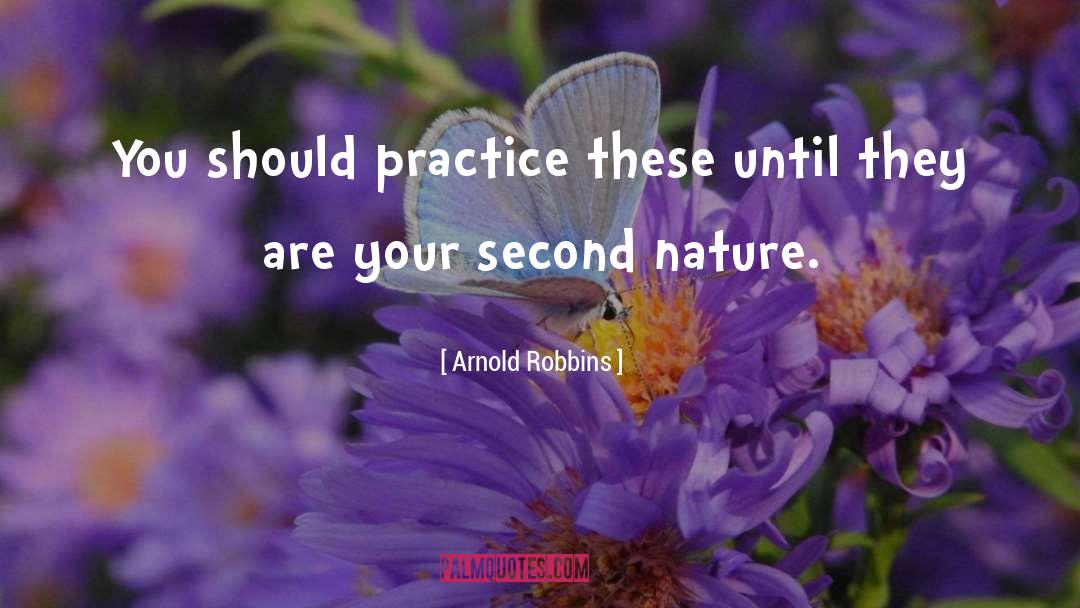 Second Nature quotes by Arnold Robbins