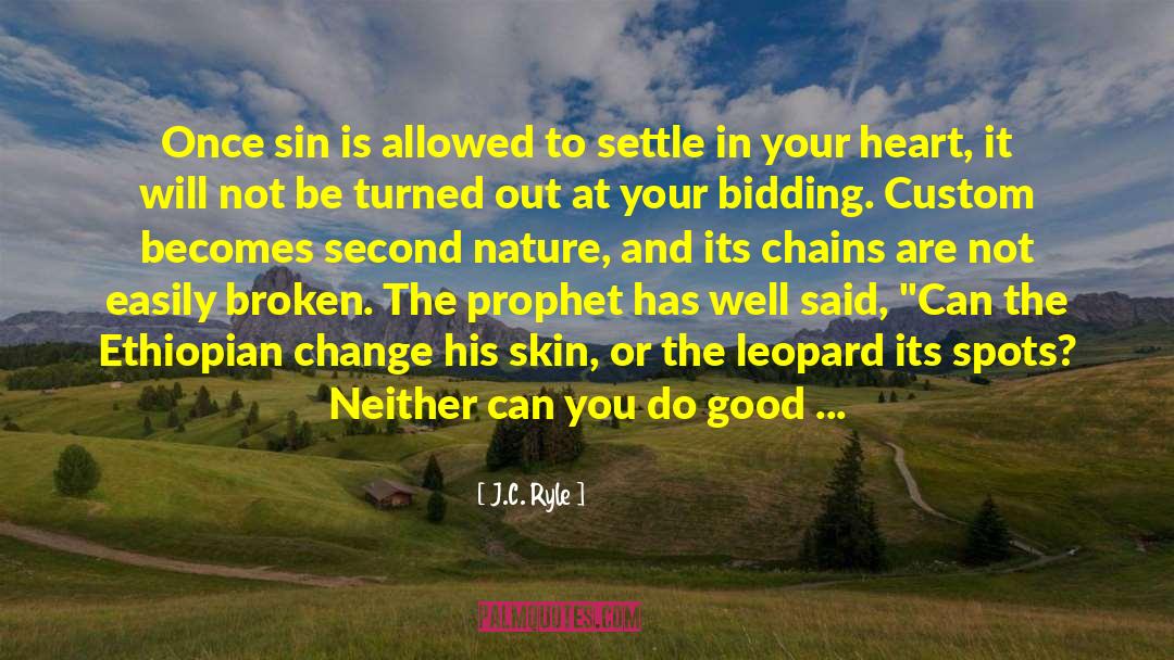 Second Nature quotes by J.C. Ryle