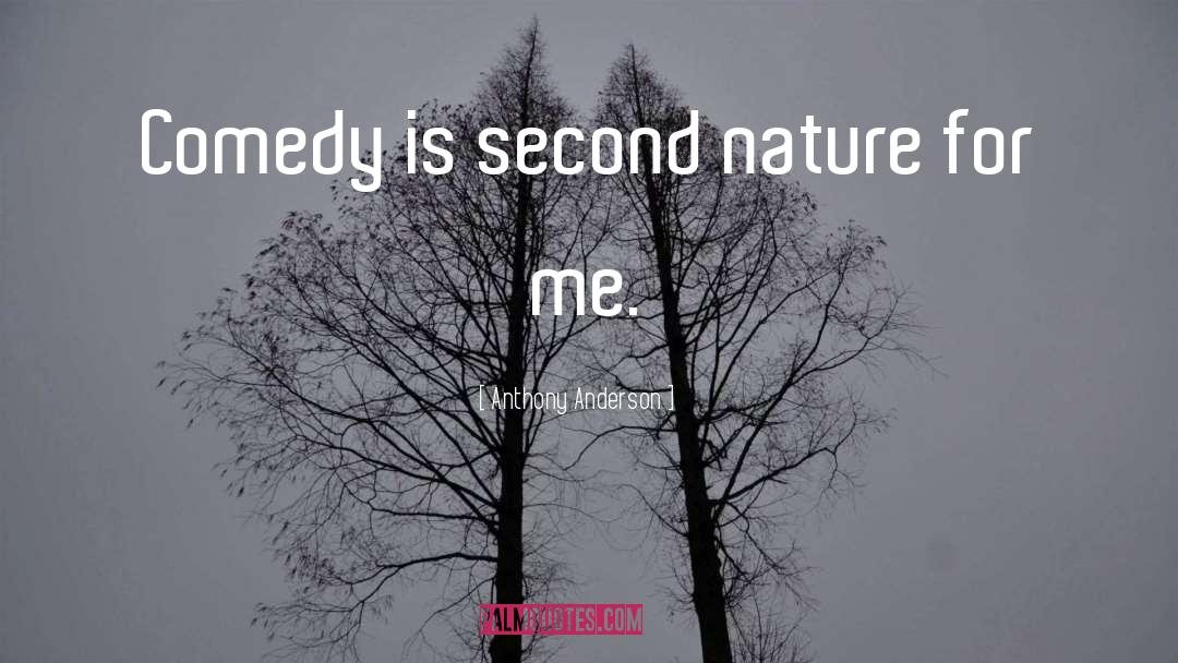 Second Nature quotes by Anthony Anderson
