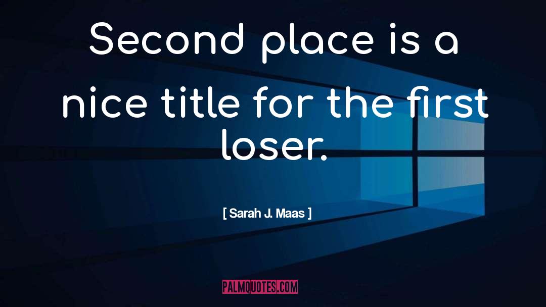 Second Place quotes by Sarah J. Maas