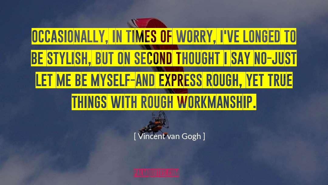 Second Thought quotes by Vincent Van Gogh