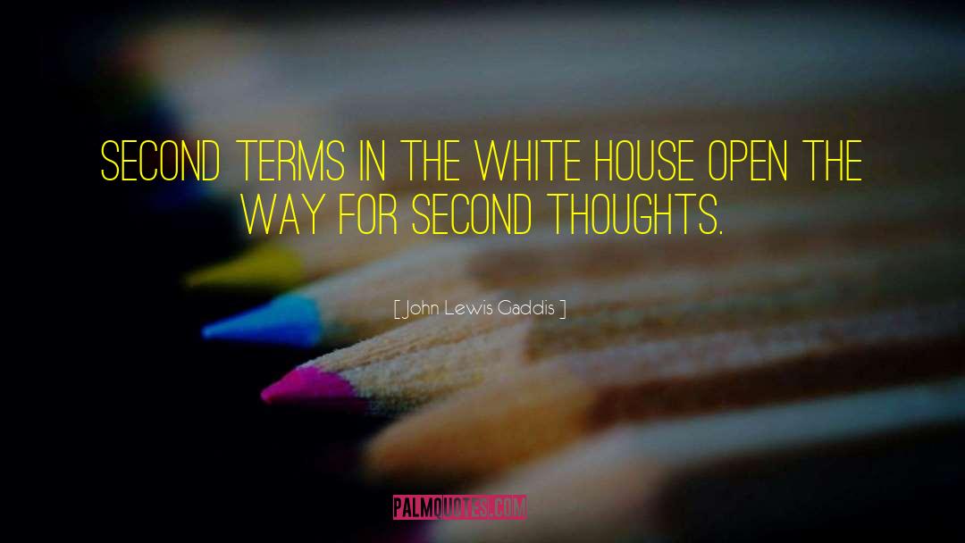 Second Thoughts quotes by John Lewis Gaddis