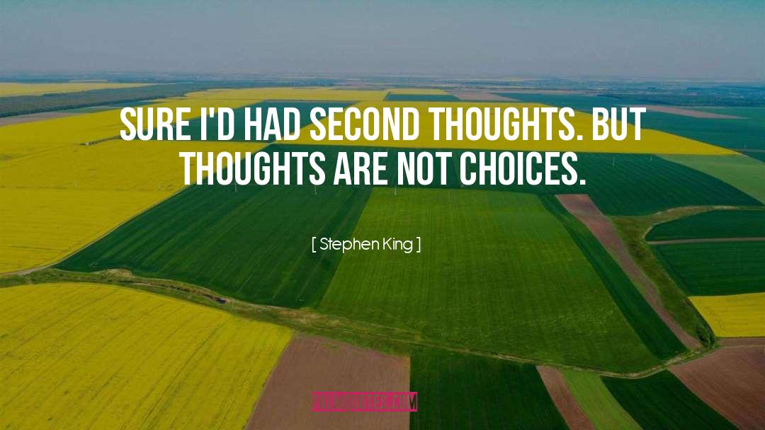 Second Thoughts quotes by Stephen King