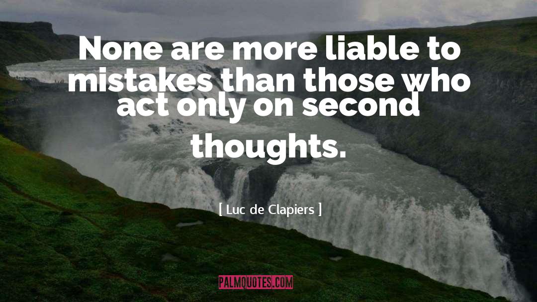 Second Thoughts quotes by Luc De Clapiers