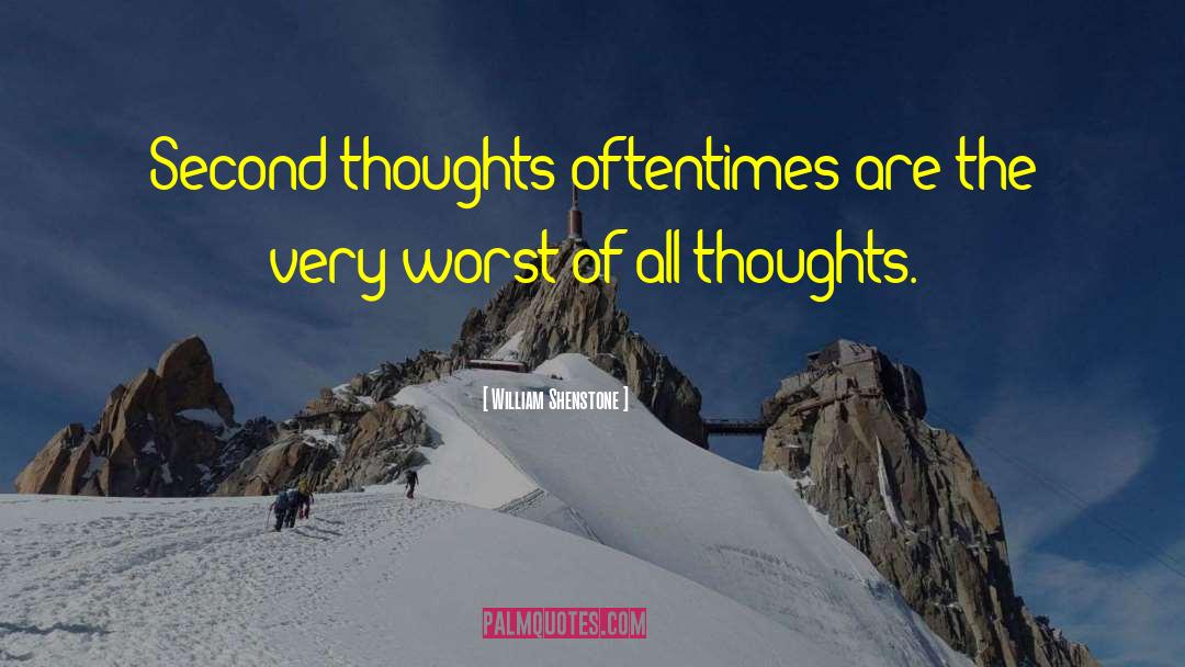 Second Thoughts quotes by William Shenstone