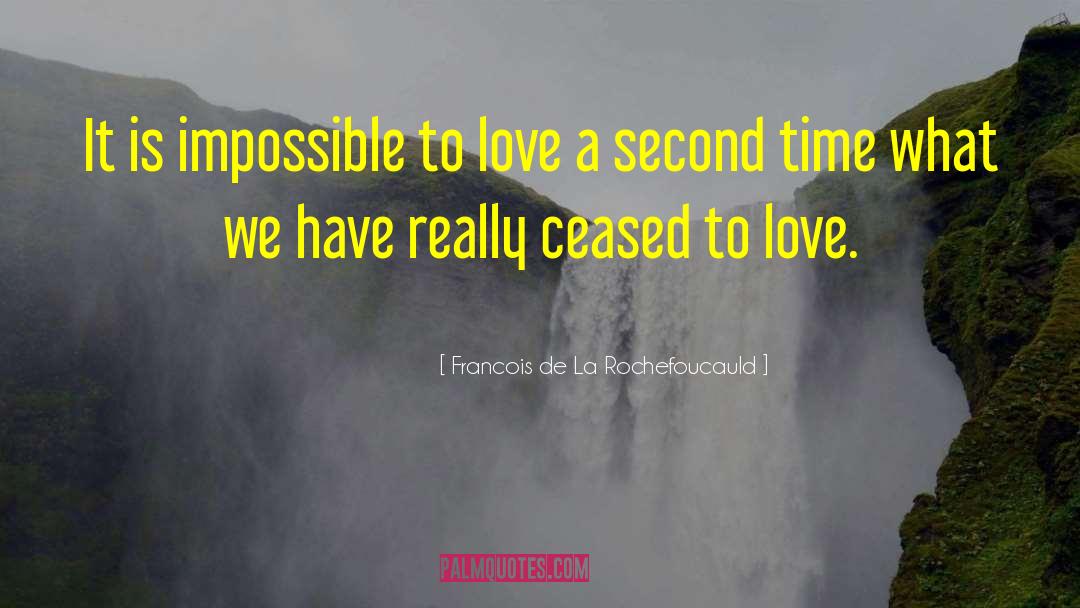 Second Time quotes by Francois De La Rochefoucauld