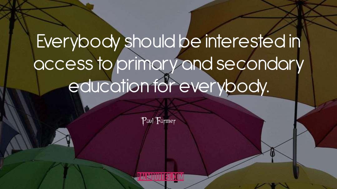 Secondary Education quotes by Paul Farmer