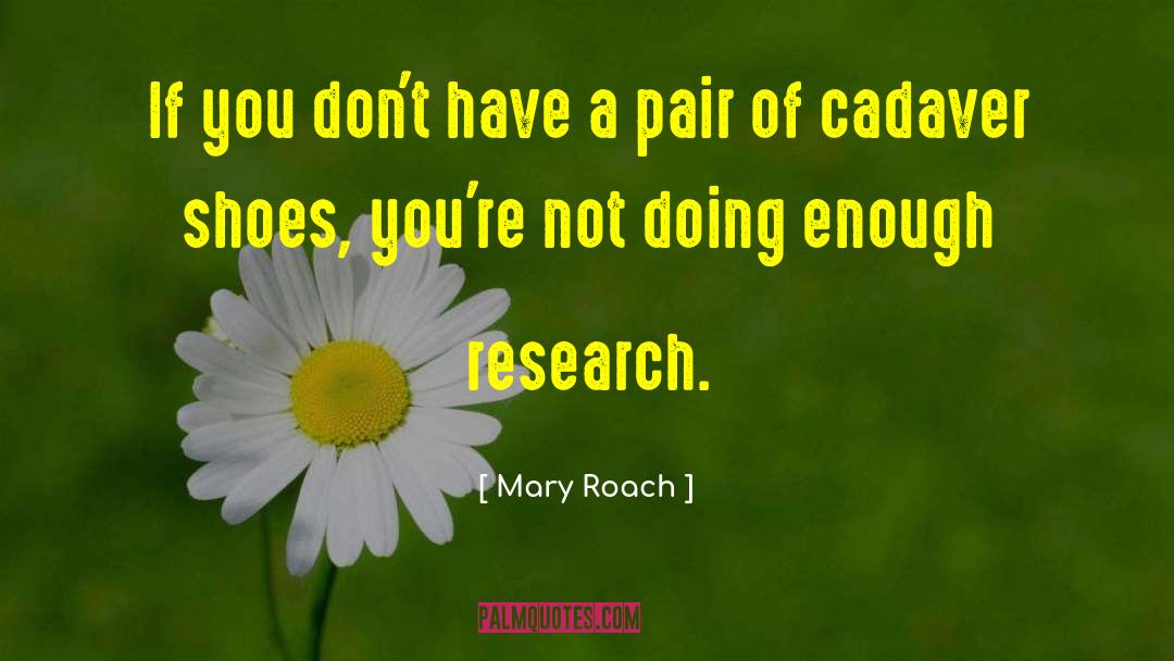 Secondary Research quotes by Mary Roach