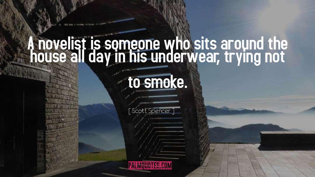 Secondhand Smoke quotes by Scott Spencer