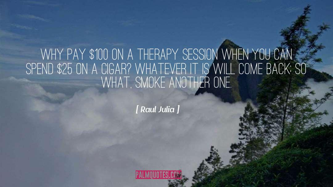 Secondhand Smoke quotes by Raul Julia