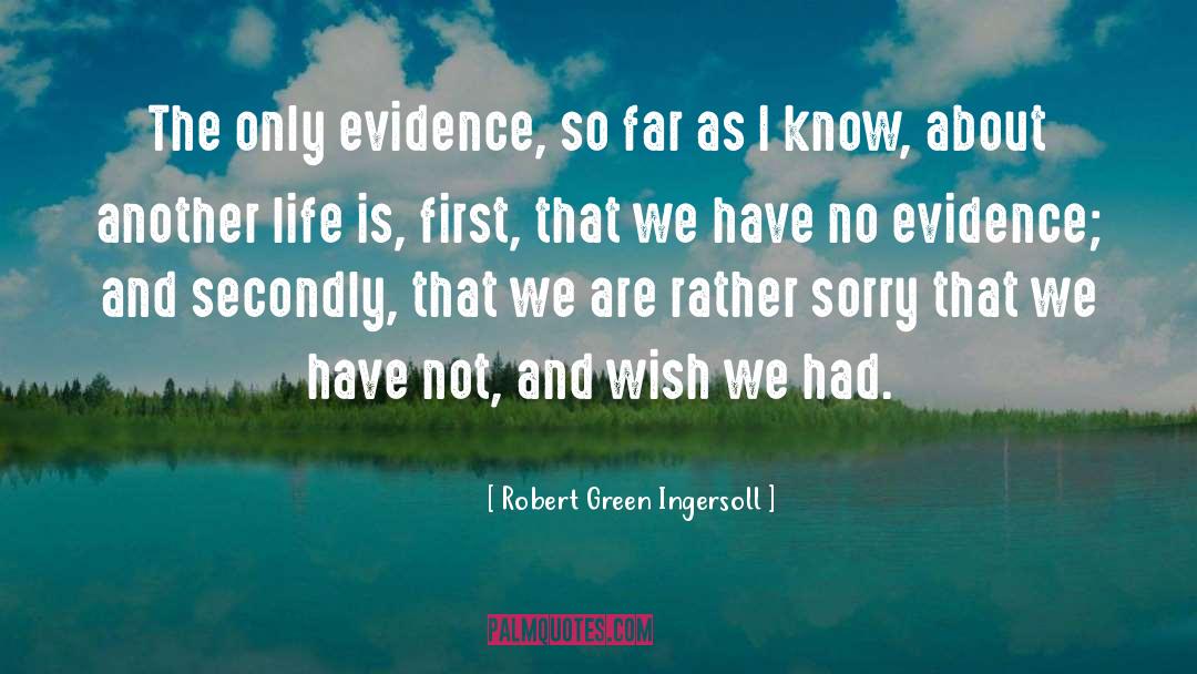 Secondly quotes by Robert Green Ingersoll