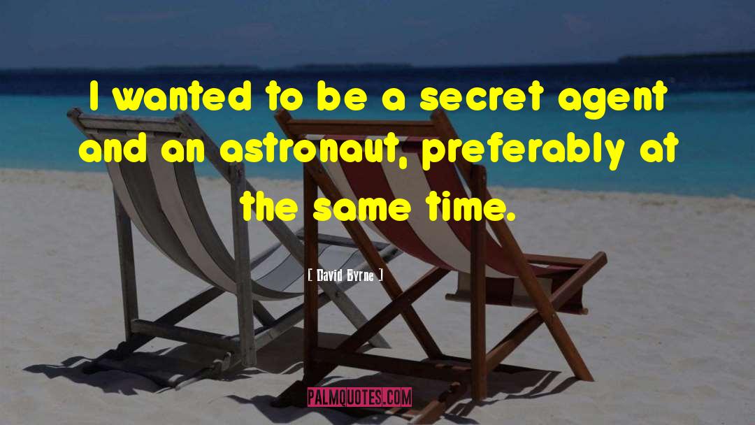 Secret Agent quotes by David Byrne