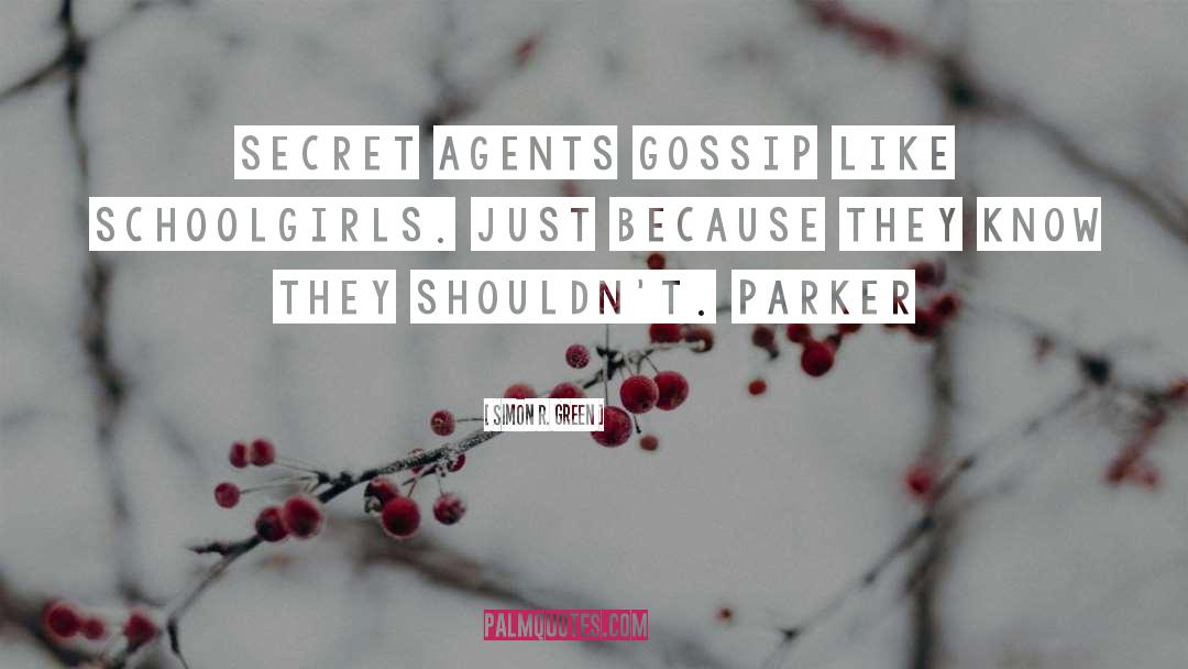 Secret Agents quotes by Simon R. Green