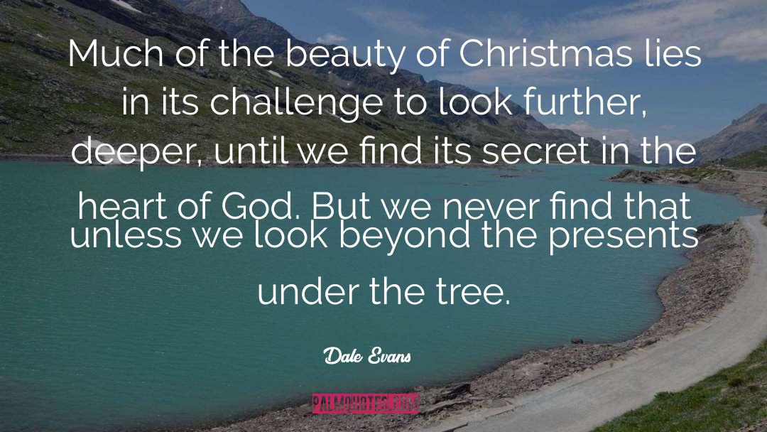 Secret Beauty Of The Universe quotes by Dale Evans