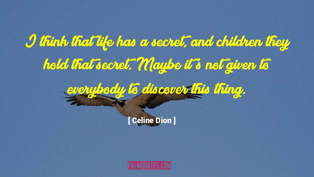 Secret Conviction quotes by Celine Dion