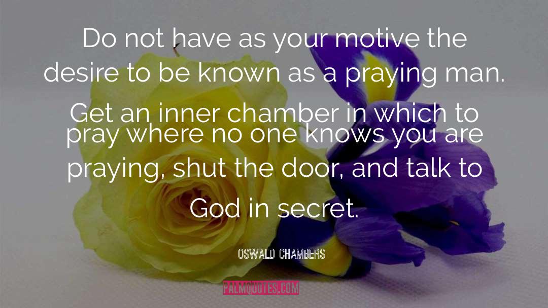 Secret Desire quotes by Oswald Chambers