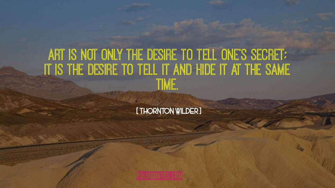 Secret Desire quotes by Thornton Wilder