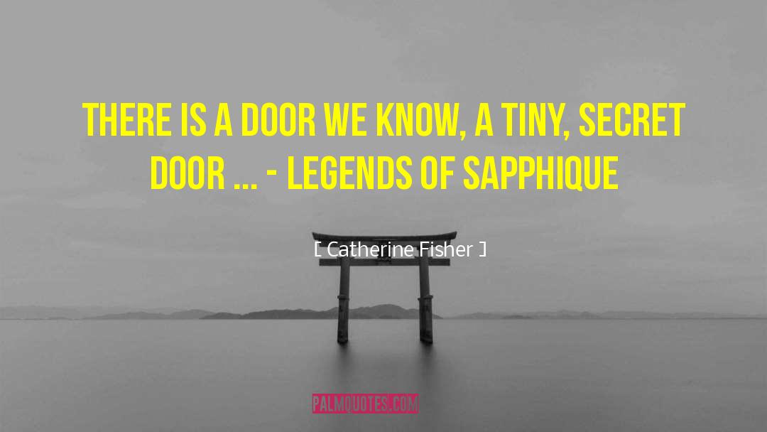 Secret Door quotes by Catherine Fisher