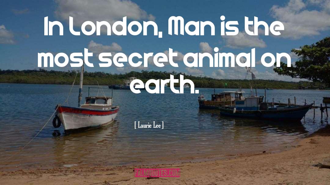 Secret Earth quotes by Laurie Lee