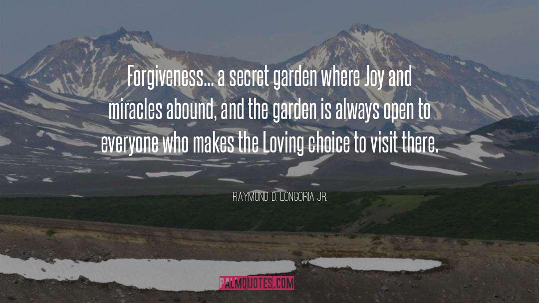 Secret Garden quotes by Raymond D. Longoria Jr.