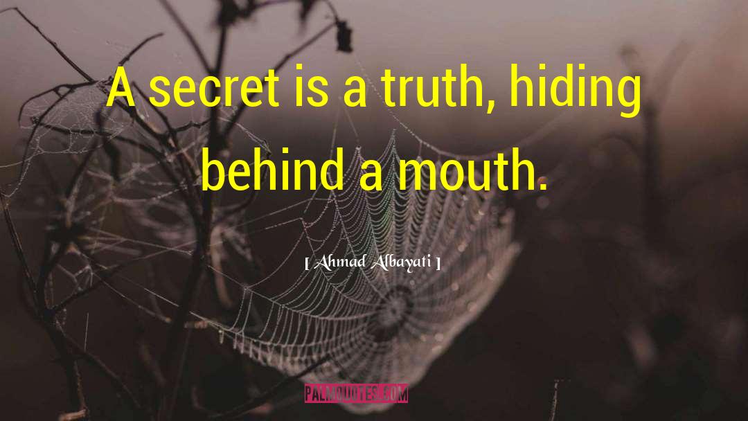 Secret Hiding Place quotes by Ahmad Albayati