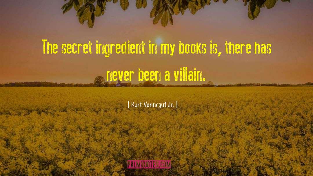 Secret Ingredient quotes by Kurt Vonnegut Jr.