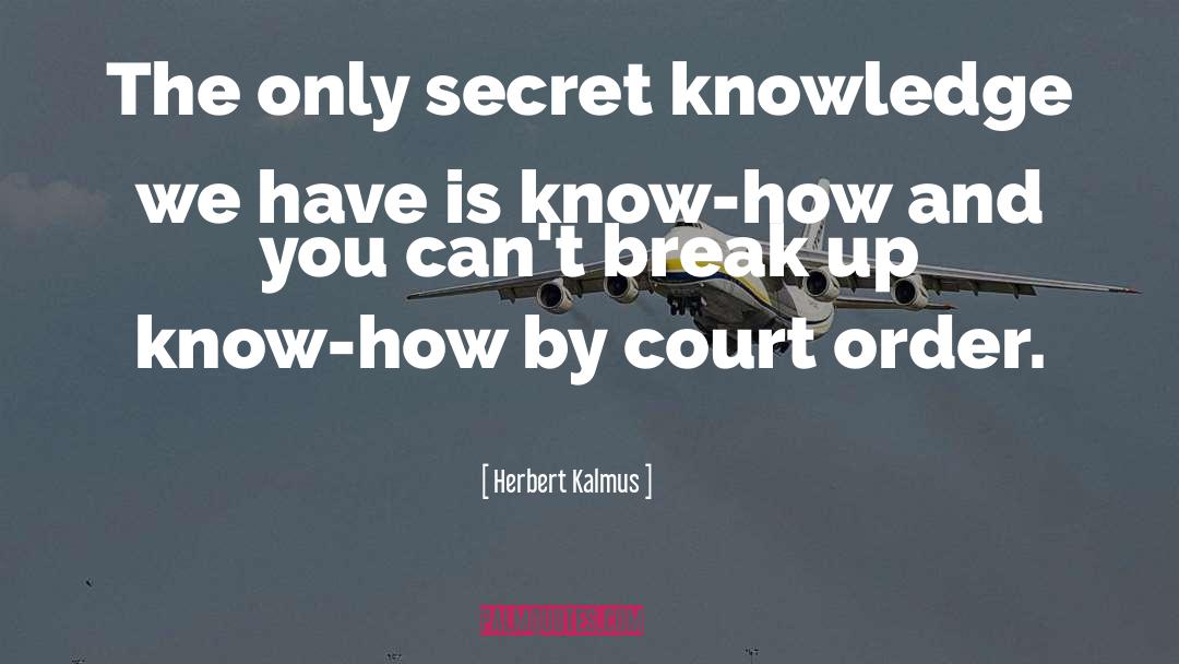 Secret Knowledge quotes by Herbert Kalmus