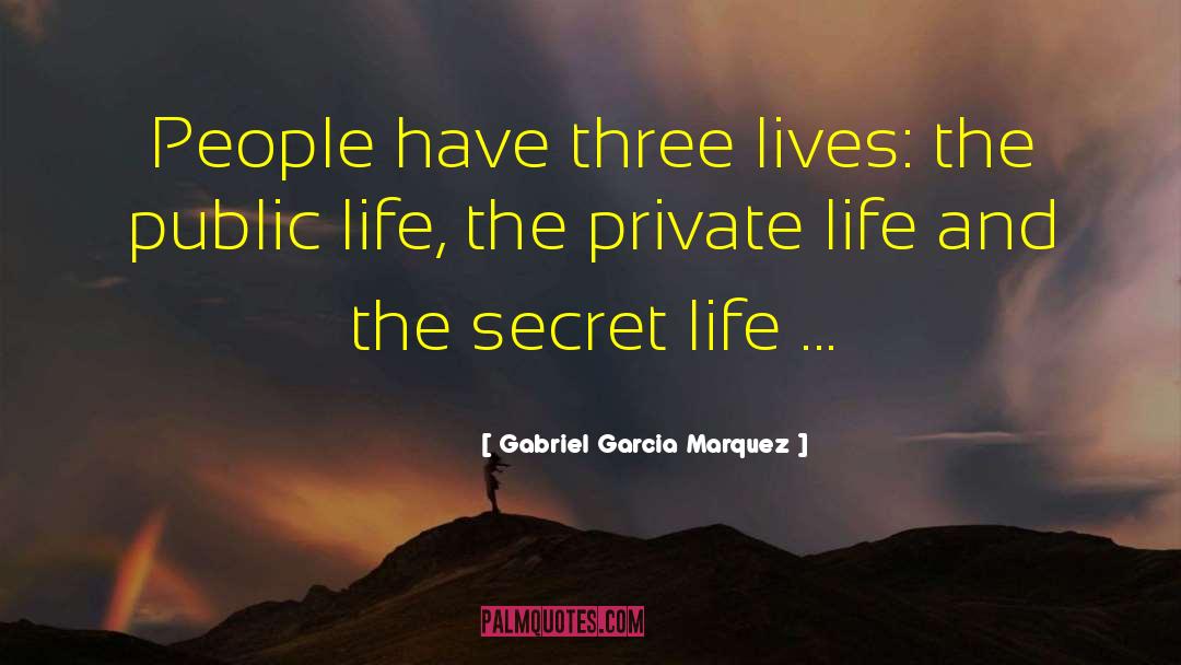 Secret Life quotes by Gabriel Garcia Marquez