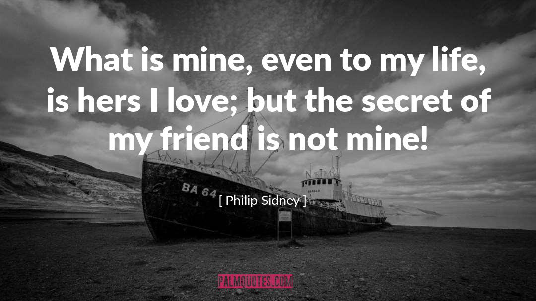 Secret Life quotes by Philip Sidney